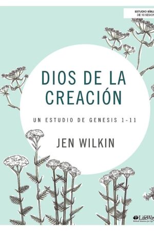 Dios De La Creación: Un Estudio De Génesis 1-11_1